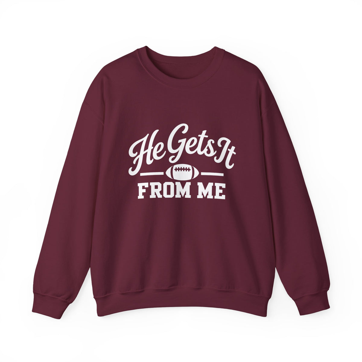 He Gets It From Me Sweatshirt