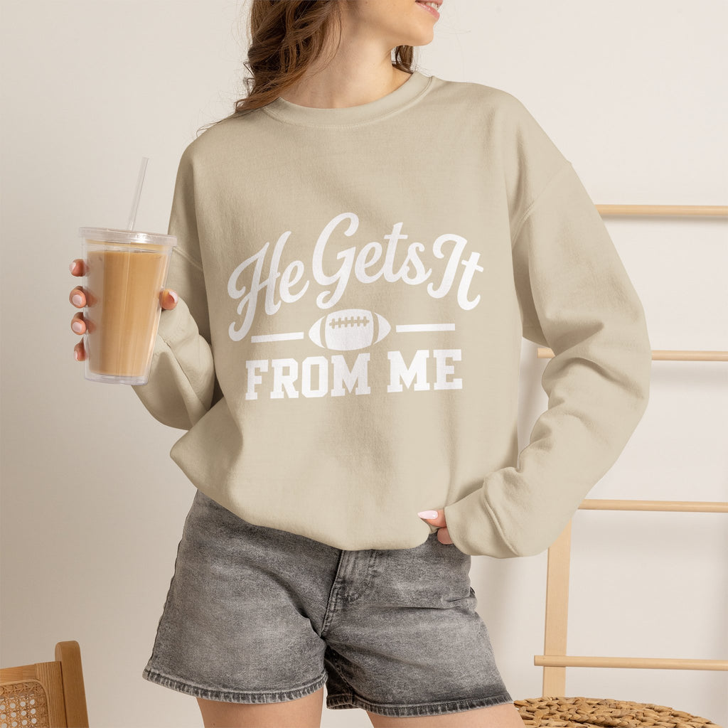 He Gets It From Me Sweatshirt