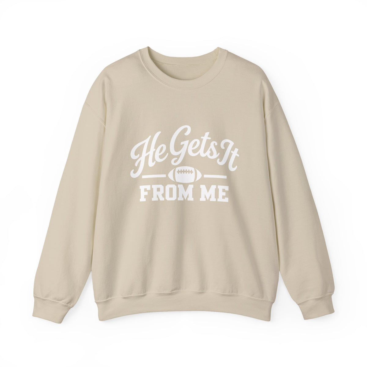 He Gets It From Me Sweatshirt