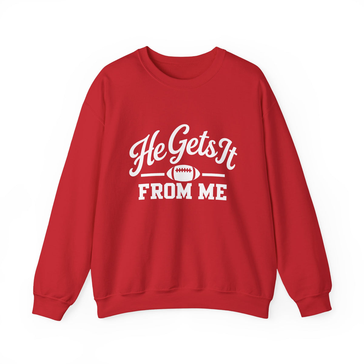 He Gets It From Me Sweatshirt