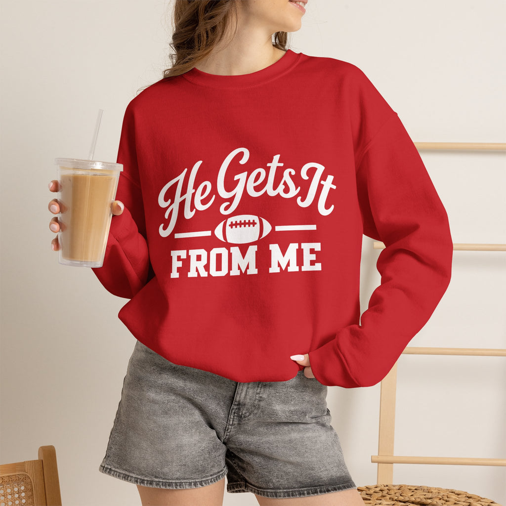 He Gets It From Me Sweatshirt